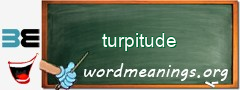 WordMeaning blackboard for turpitude